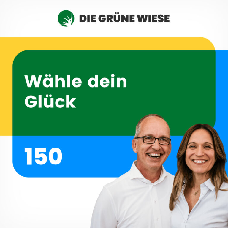 Wähle dein Glück – oder warum niemand es dir nehmen kann I 150